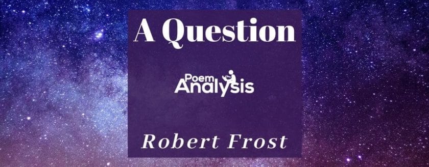 A Question by Robert Frost