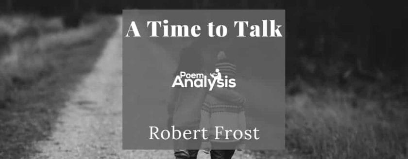 A Time to Talk by Robert Frost
