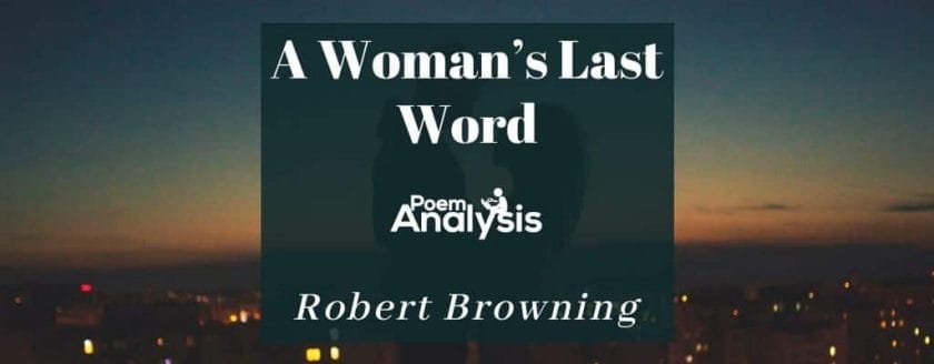 A Woman’s Last Word by Robert Browning