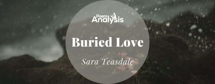 Buried Love by Sara Teasdale