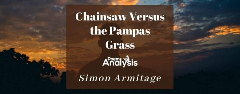 Chainsaw Versus the Pampas Grass by Simon Armitage