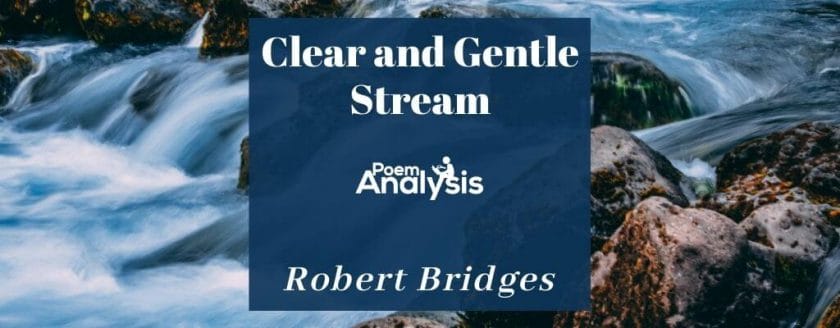 Clear and Gentle Stream by Robert Bridges