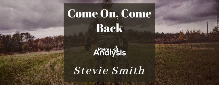 Come On, Come Back by Stevie Smith