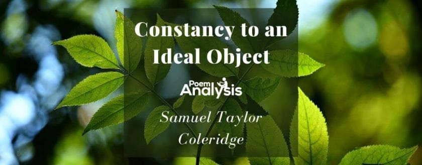 Constancy to an Ideal Object by Samuel Taylor Coleridge