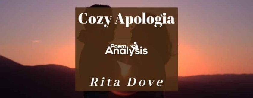 Cozy Apologia by Rita Dove