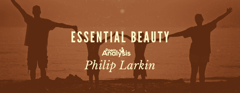 Essential Beauty by Philp Larkin