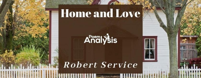 Home and Love by Robert Service