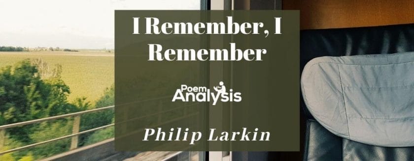 I Remember, I Remember by Philip Larkin