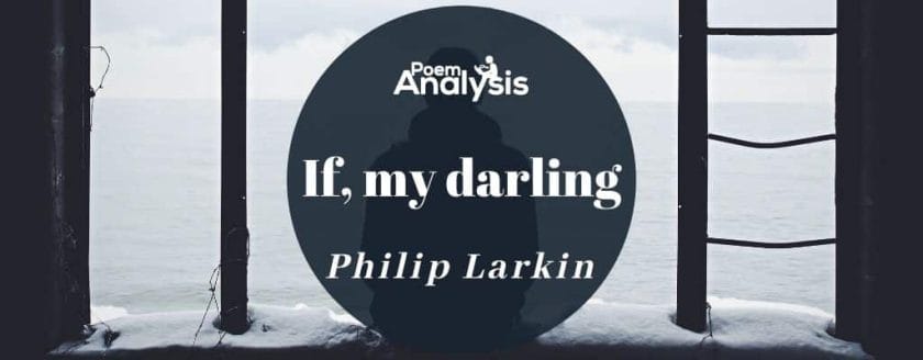If, my darling by Philip Larkin