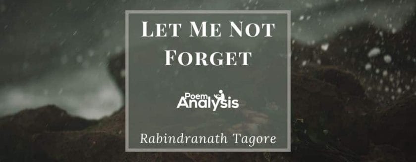 Let Me Not Forget by Rabindranath Tagore