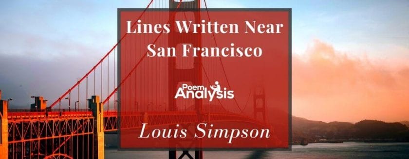 Lines Written Near San Francisco by Louis Simpson