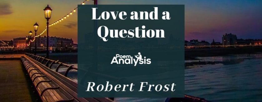Love and a Question by Robert Frost