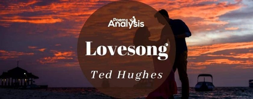 Lovesong by Ted Hughes