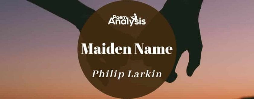 Maiden Name by Philip Larkin