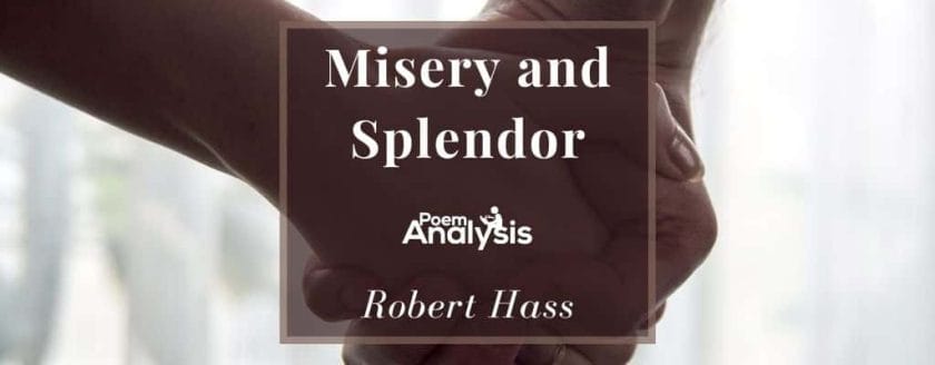 Misery and Splendor by Robert Hass