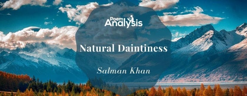 Natural Daintiness by Salman Khan