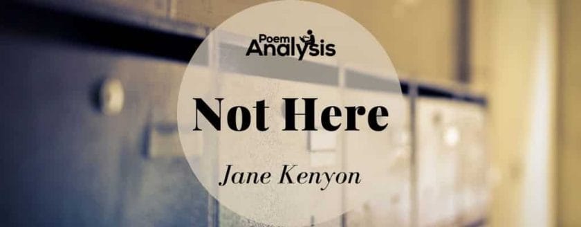 Not Here by Jane Kenyon