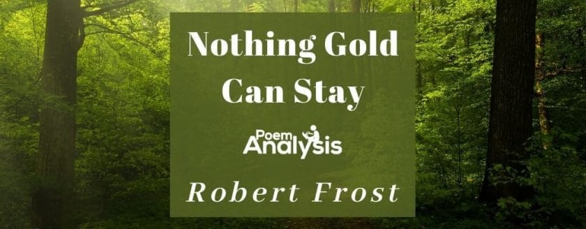 Nothing Gold Can Stay by Robert Frost