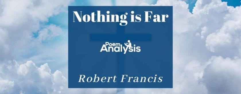 Nothing is Far by Robert Francis