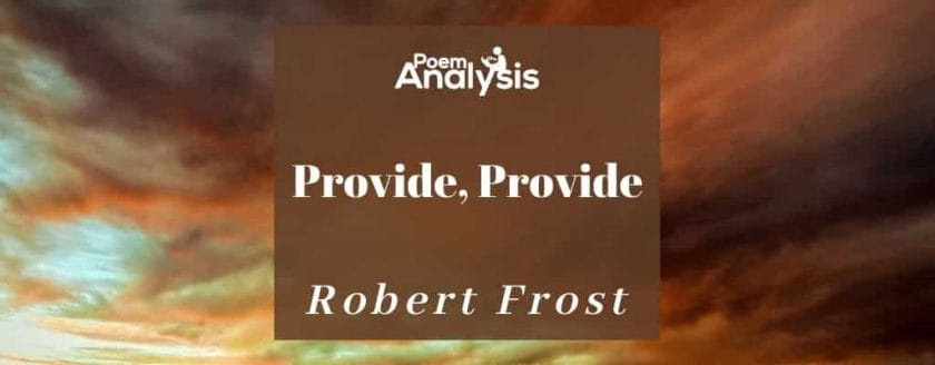 Provide, Provide by Robert Frost