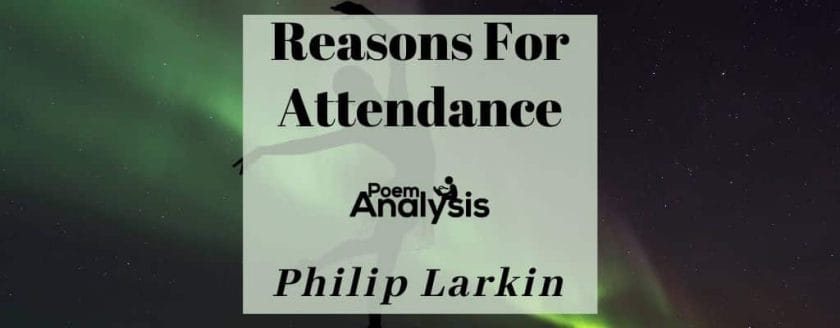 Reasons For Attendance by Philip Larkin