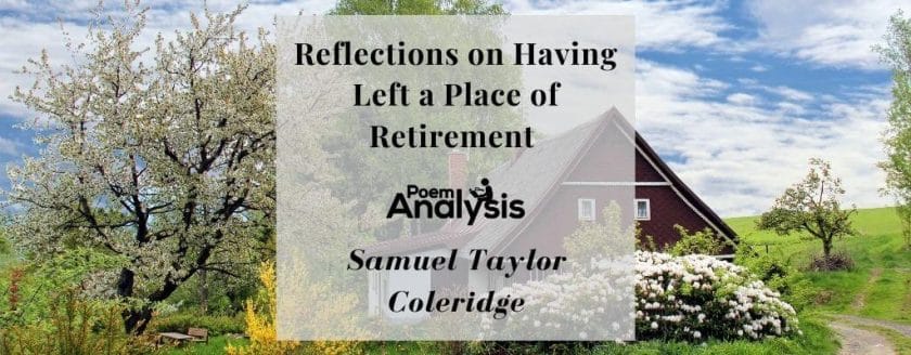 Reflections on Having Left a Place of Retirement by Samuel Taylor Coleridge