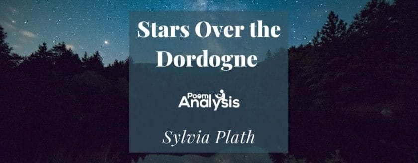 Stars Over the Dordogne by Sylvia Plath