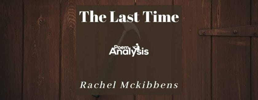 The Last Time by Rachel Mckibbens Poem