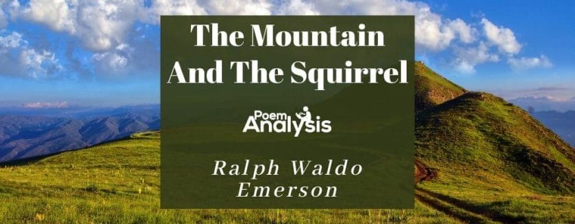 The Mountain And The Squirrel by Ralph Waldo Emerson