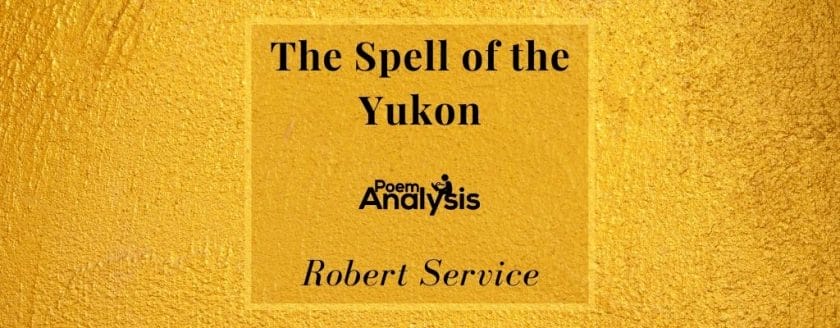 The Spell of the Yukon by Robert Service