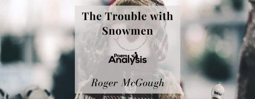 The Trouble with Snowmen by Roger McGough