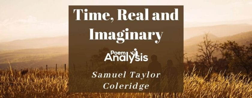 Time, Real and Imaginary by Samuel Taylor Coleridge