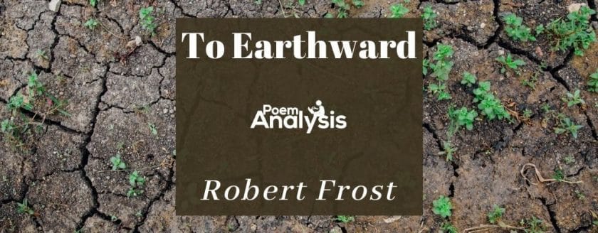 To Earthward by Robert Frost