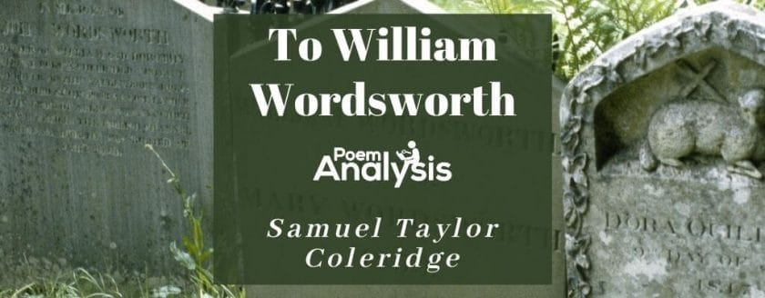 To William Wordsworth by Samuel Taylor Coleridge