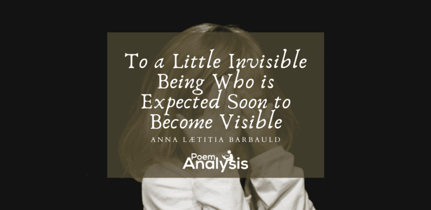 To a Little Invisible Being Who is Expected Soon to Become Visible by Anna Lætitia Barbauld