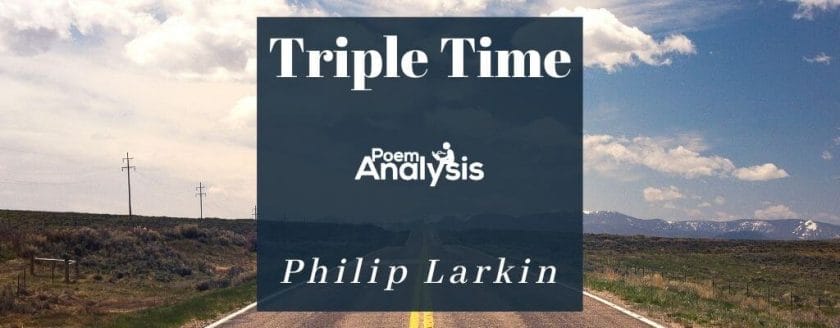 Triple Time by Philip Larkin