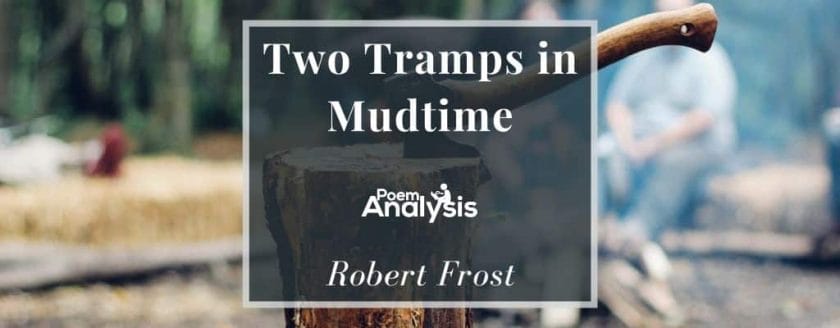Two Tramps in Mudtime by Robert Frost