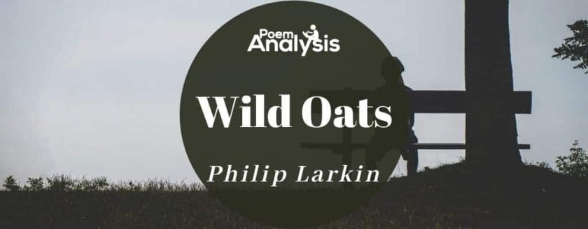 Wild Oats by Philip Larkin
