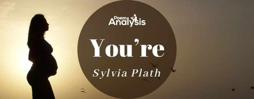 You're by Sylvia Plath