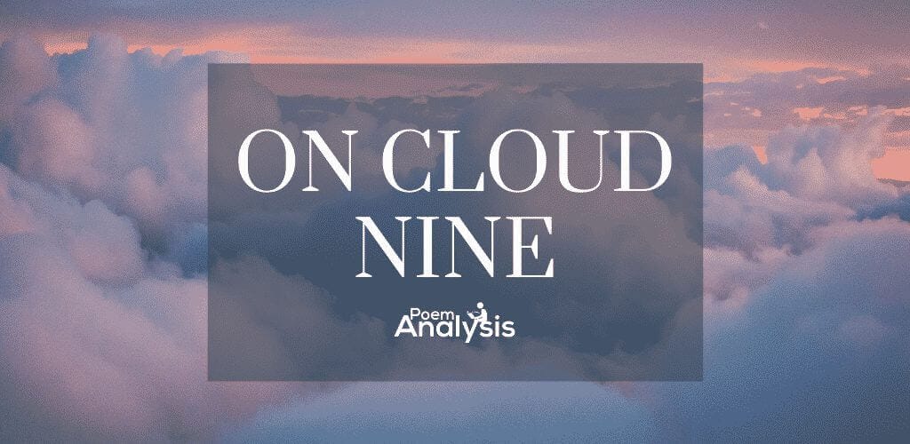 On cloud nine' meaning - Poem Analysis