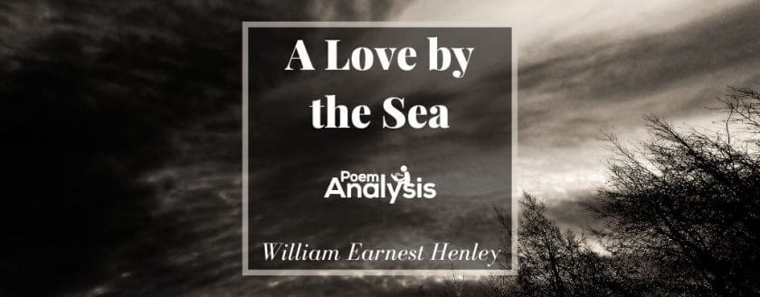 A Love by the Sea by William Earnest Henley