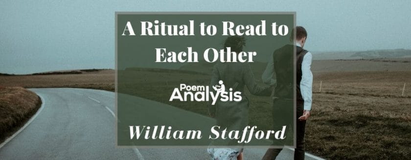 A Ritual to Read to Each Other by William Stafford