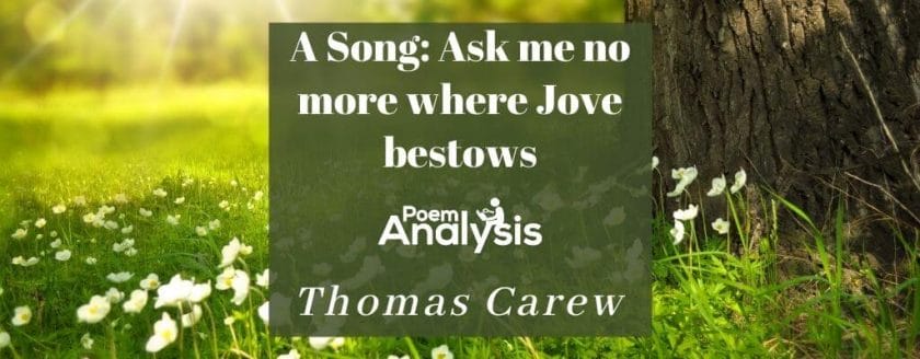 A Song: Ask me no more where Jove bestows by Thomas Carew
