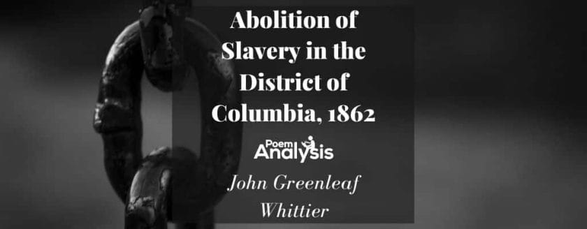 Abolition of Slavery in the District of Columbia, 1862 by John Greenleaf Whittier