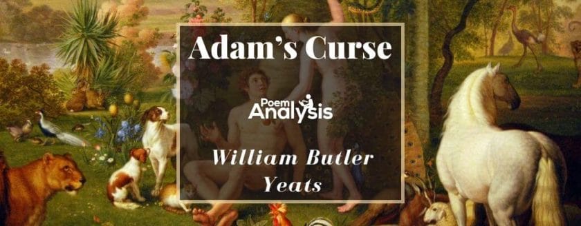 Adam's Curse by William Butler Yeats