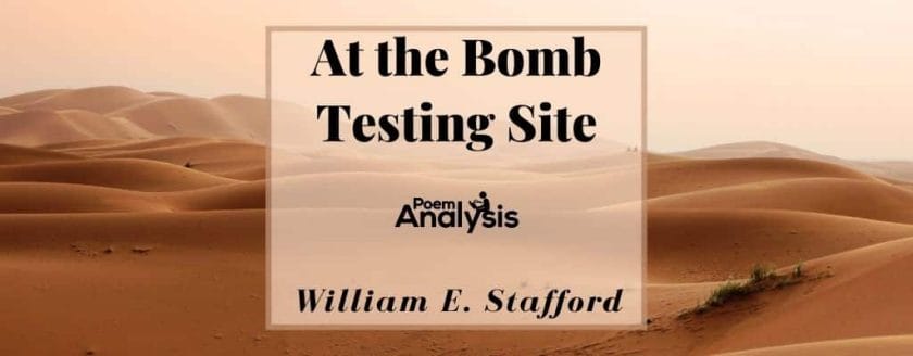 At the Bomb Testing Site by William E. Stafford