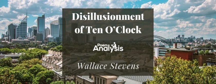 Disillusionment of Ten O’Clock by Wallace Stevens