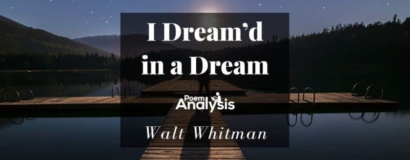I Dream’d in a Dream by Walt Whitman