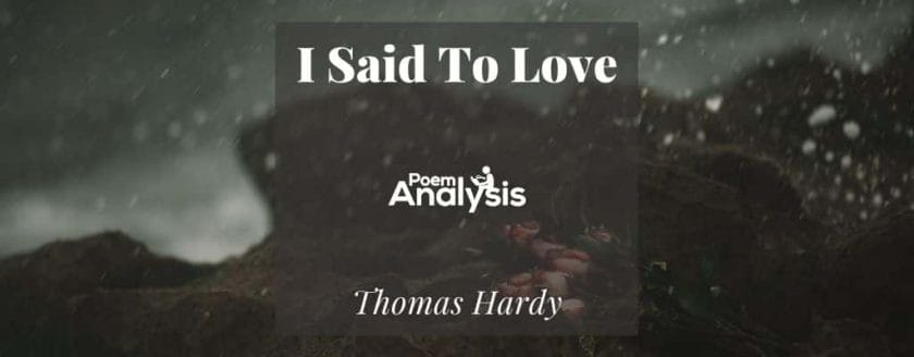 I Said To Love By Thomas Hardy