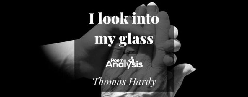 I look into my glass by Thomas Hardy